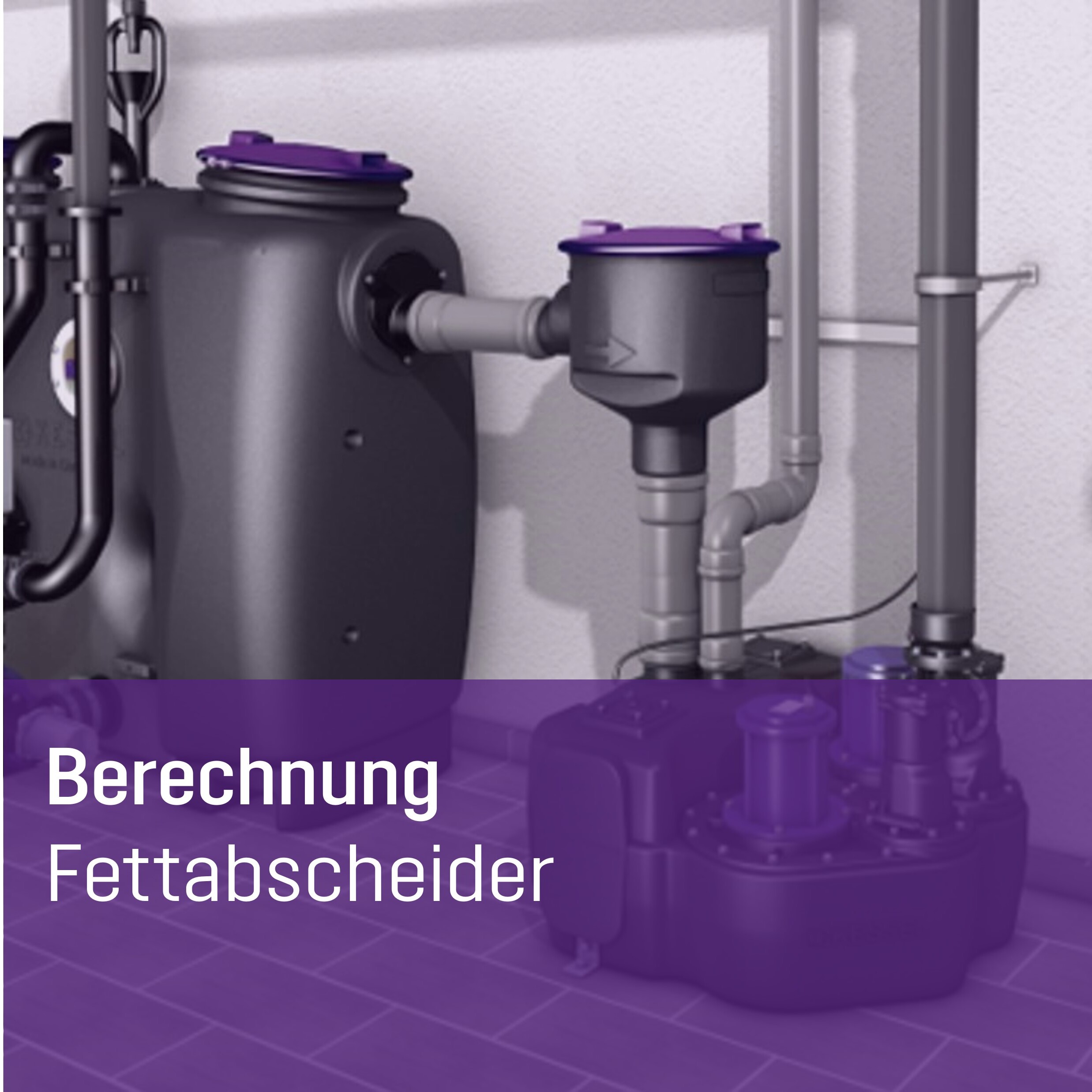 Öffnen Berechnung Fettabscheider