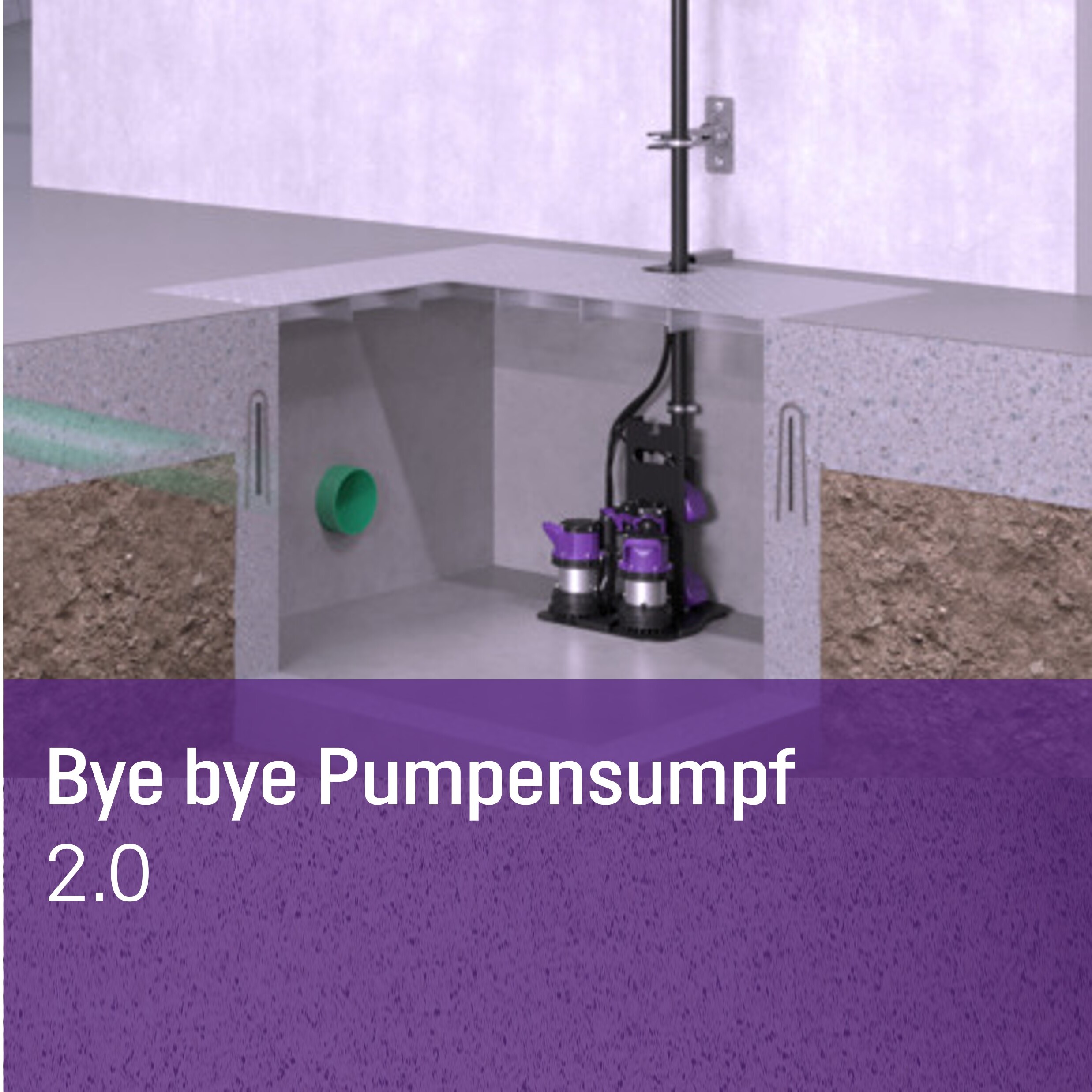 Öffnen Bye bye Pumpensumpf 2.0