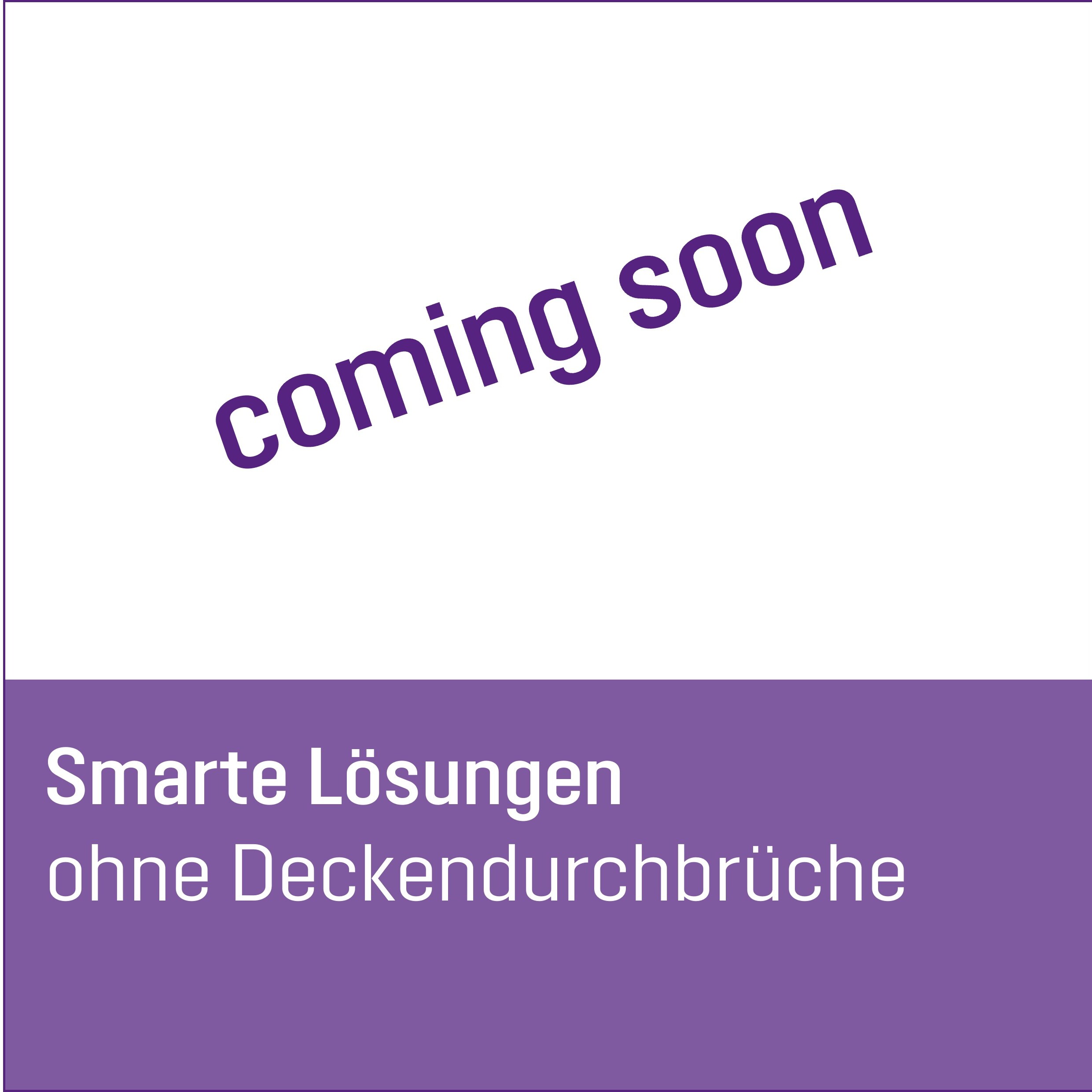 Öffnen Smarte Lösungen ohne Deckendurchbrüche