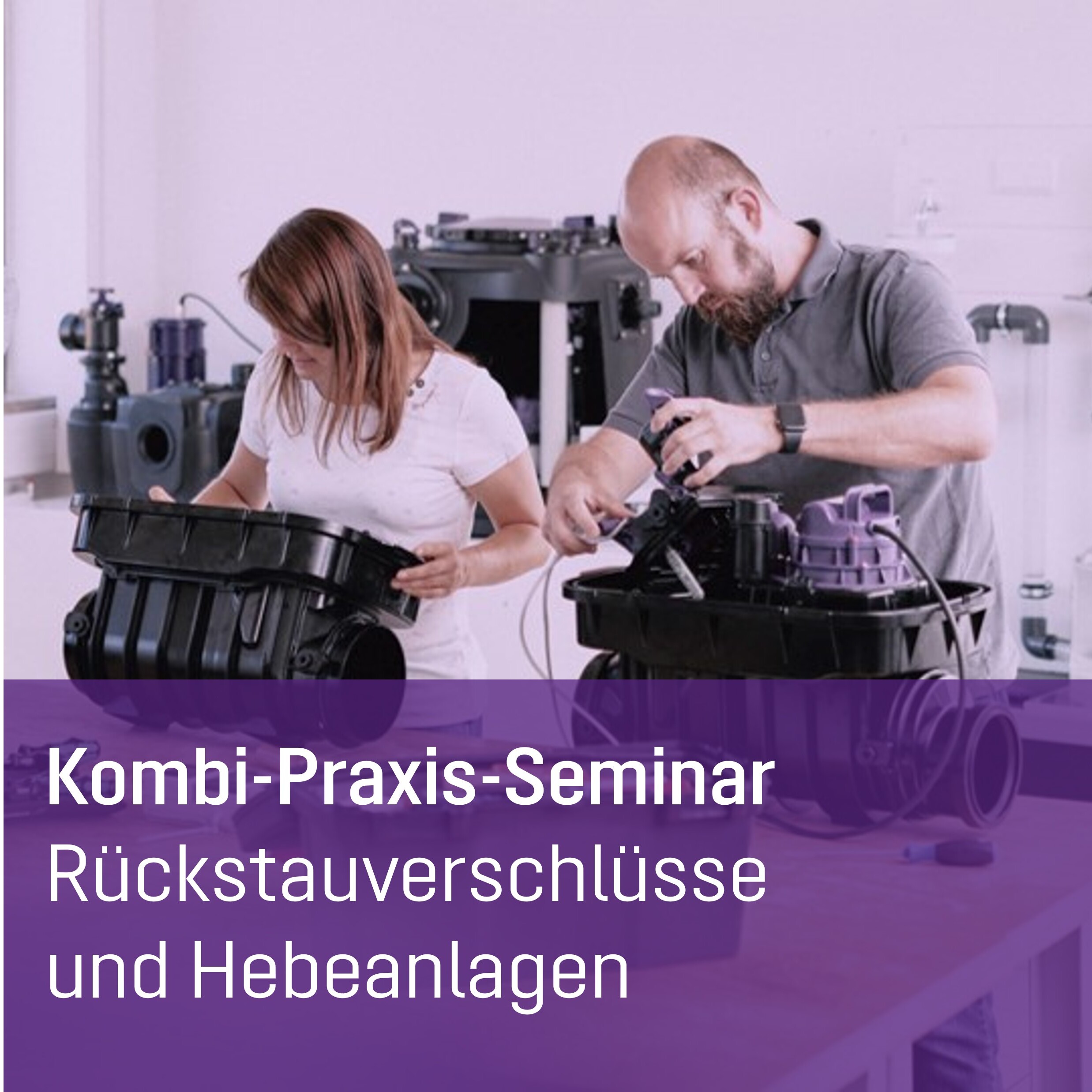 Öffnen Kombi-Praxis-Seminar Rückstauverschlüsse und Hebeanlagen